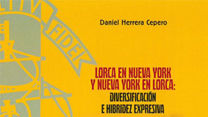 Lorca en Nueva York y Nueva York en Lorca: diversificación e hibridez expresiva