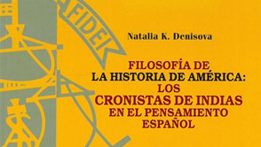 Filosofía de la historia de América: los cronistas de indias en el pensamiento español I y II