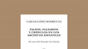 Falsos, falsarios y crédulos en los archivos españoles