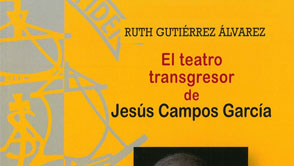 El teatro transgresor de Jesús Campos García