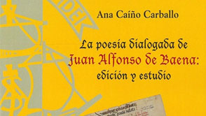 La poesía dialogada de Juan Alfonso de Baena: edición y estudio