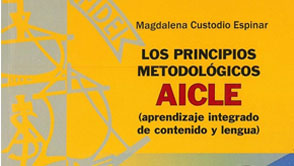 Los Principios Metodologicos AICLE (aprendizaje integrado de contenido y lengua)