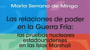  Las relaciones de poder en la Guerra Fra: las pruebas nucleares estadounidenses en las Islas Marshall
