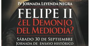 IV Jornada Leyenda Negra Felipe II. El demonio del medioda?