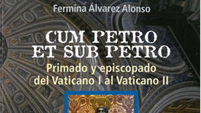 Cum Petro et sub Petro. Primado y episcopado del Vaticano I al Vaticano II