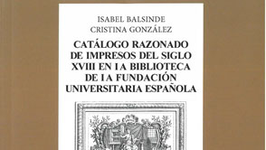 Catlogo razonado de impresos del Siglo XVIII en la Biblioteca de la Fundacin Universitaria Espaola