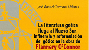 La literatura gtica llega al Nuevo Sur. Influencia y reformulacin del gtico en la obra de Flannery Oconnor